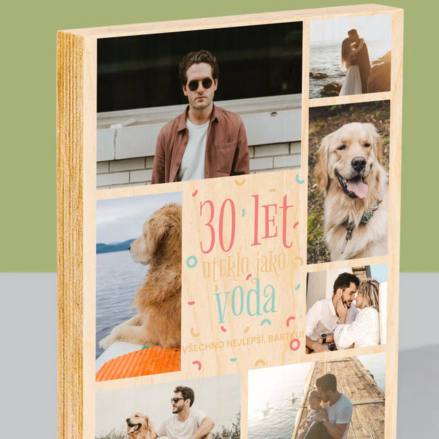 Fotokoláž: 30 Let Uteklo - Tisk Na Dřevo