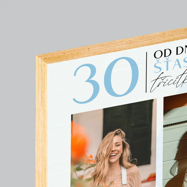 Fotokoláž: Od Dneška Šťastná 30 - Tisk Na Dřevo