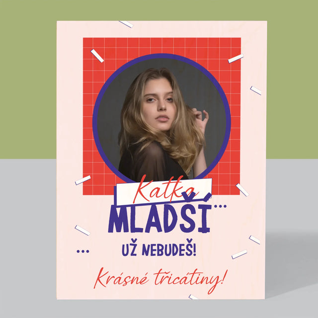 Fotka S Textem: Mladší Nebudeš - Tisk Na Dřevo