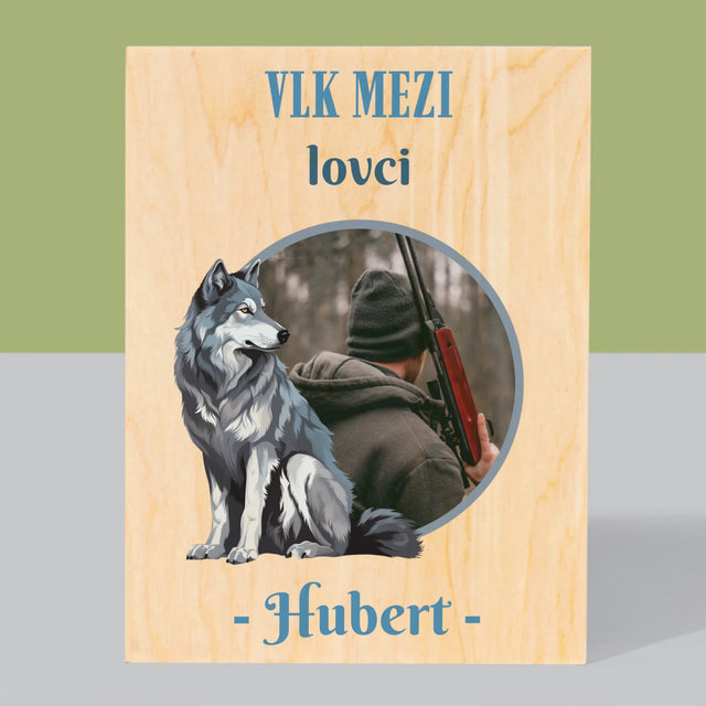 Fotka S Textem: Vlk Mezi Lovci - Tisk Na Dřevo