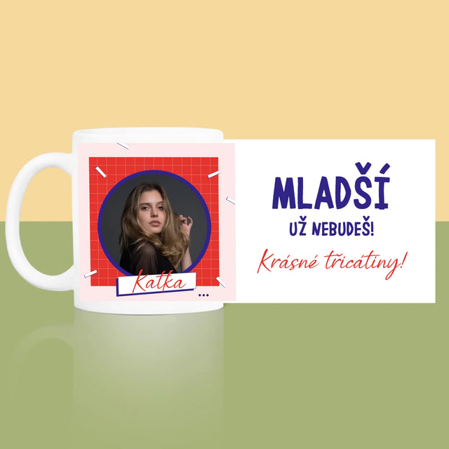 Fotka S Textem: Mladší Nebudeš - Hrnek