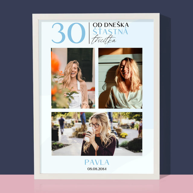 Fotokoláž: Od Dneška Šťastná 30 - Tisk V Rámečku