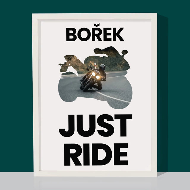 Tvar Z Fotek: Just Ride - Tisk V Rámečku