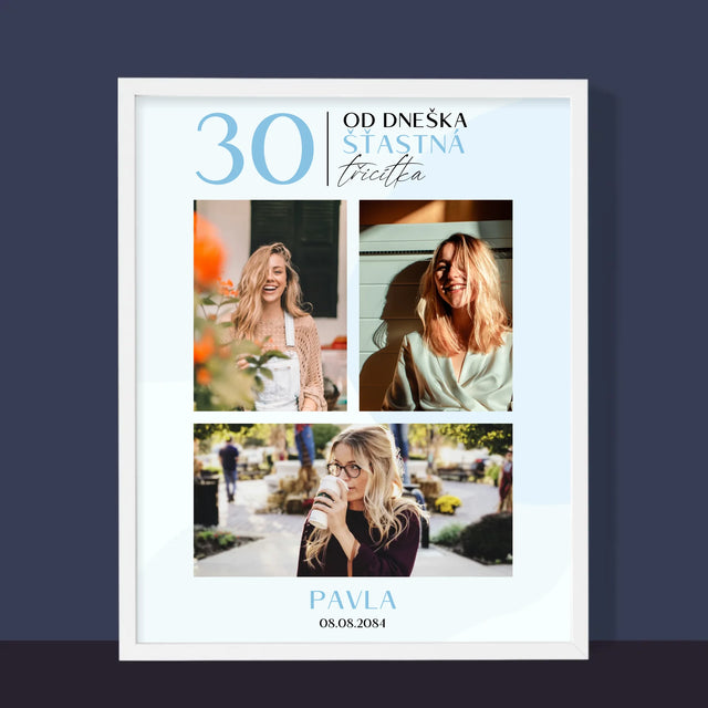 Fotokoláž: Od Dneška Šťastná 30 - Tisk V Rámečku