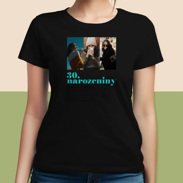 Fotokoláž: 30. Narozeniny Definice - Damské Tričko