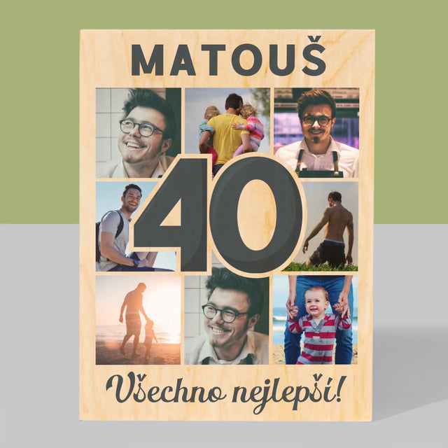 Fotokoláž: 40 Let - Tisk Na Dřevo
