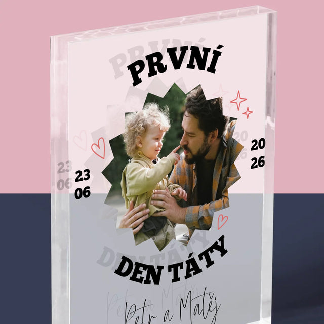 Fotka S Textem: První Den Táty Spolu - Akrylový Blok
