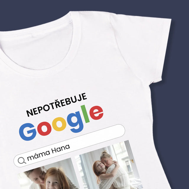 Fotokoláž: Nepotřebuji Google - Damské Tričko