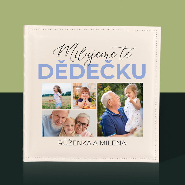 Fotokoláž: Milujeme Tě, Dědečku - Fotoalbum