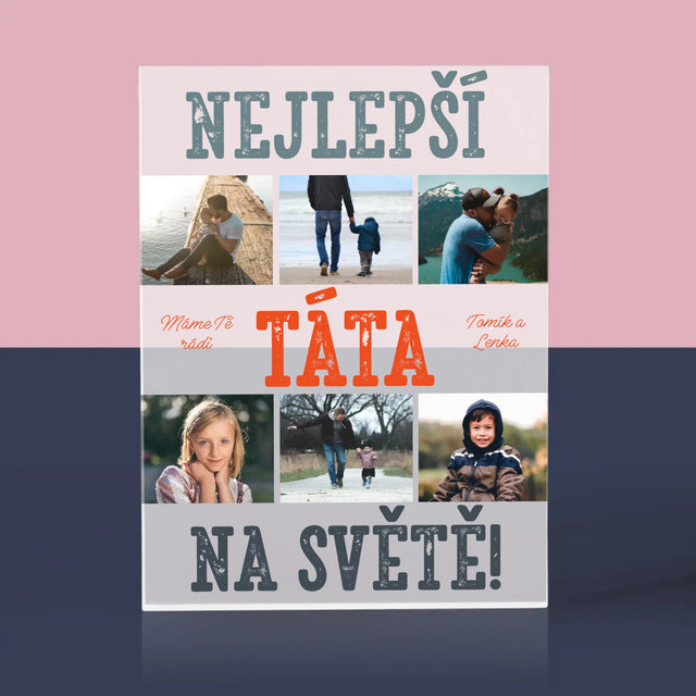 Fotokoláž: Nejlepší Táta Na Světě Snímky - Akrylový Blok