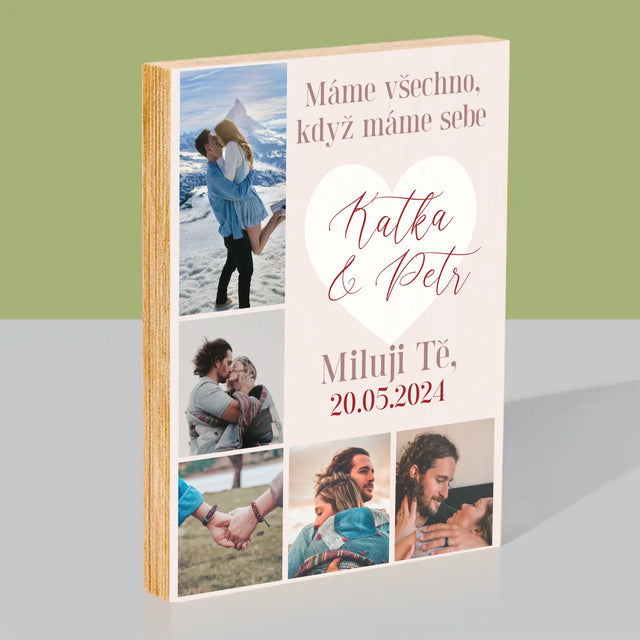 Fotokoláž: Máme Všechno, Když Máme Sebe - Tisk Na Dřevo