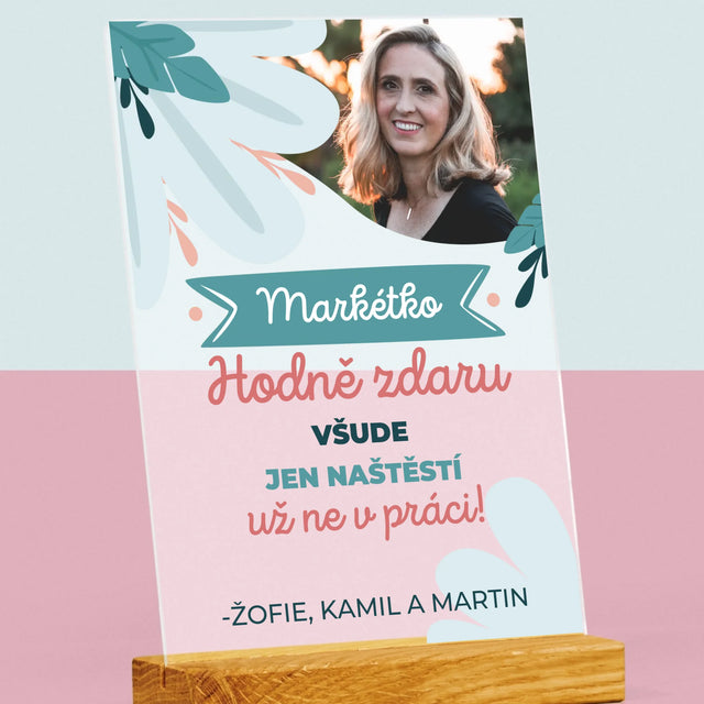 Fotka A Textem: Hodně Zdaru Nikoli V Práci - Tisk Na Akrylovém Skle