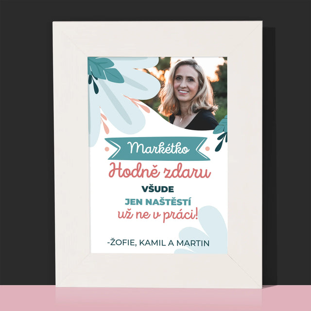 Fotka A Nápis: Hodně Zdaru Nikoli V Práci - Fotorámeček