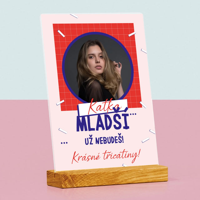 Fotka S Textem: Mladší Nebudeš - Tisk Na Akrylovém Skle