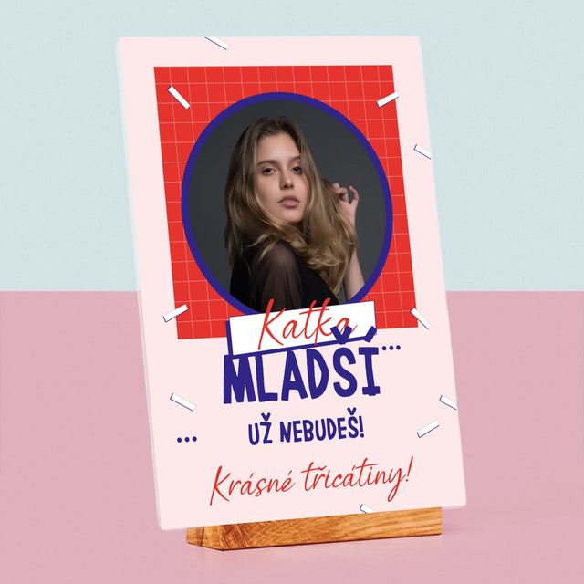 Fotka S Textem: Mladší Nebudeš - Tisk Na Akrylovém Skle