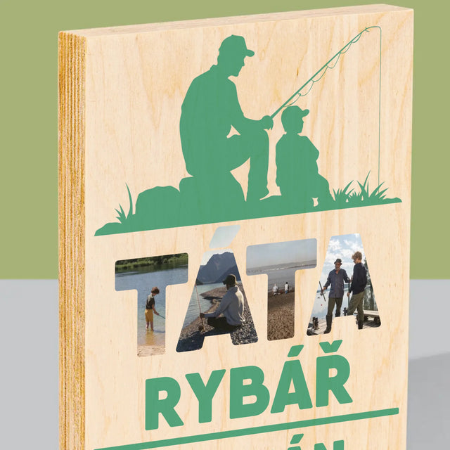 Slovo Z Fotek: Táta Rybář - Tisk Na Dřevo