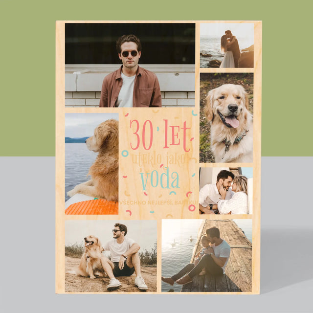 Fotokoláž: 30 Let Uteklo - Tisk Na Dřevo