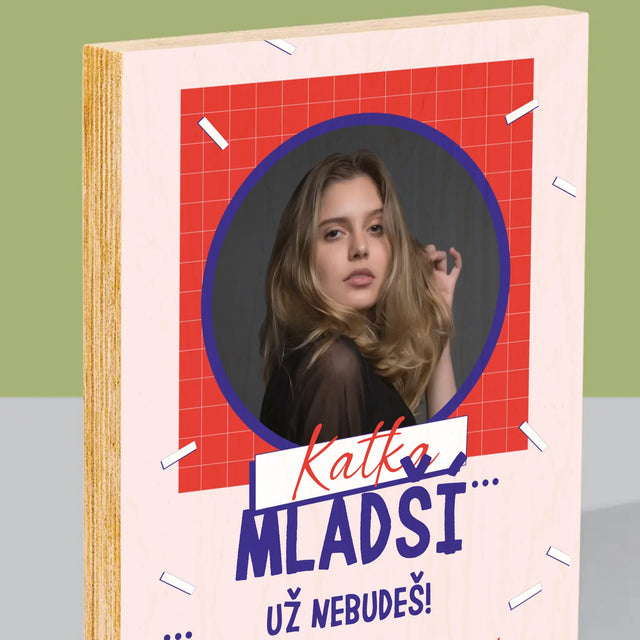 Fotka S Textem: Mladší Nebudeš - Tisk Na Dřevo