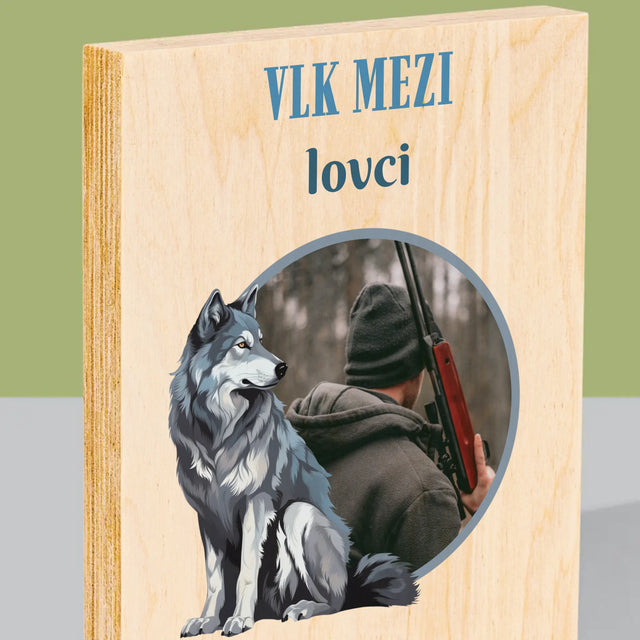 Fotka S Textem: Vlk Mezi Lovci - Tisk Na Dřevo