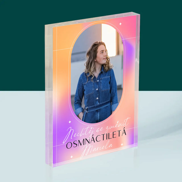 Fotka S Textem: Nechtěj Se Změnit - Akrylový Blok