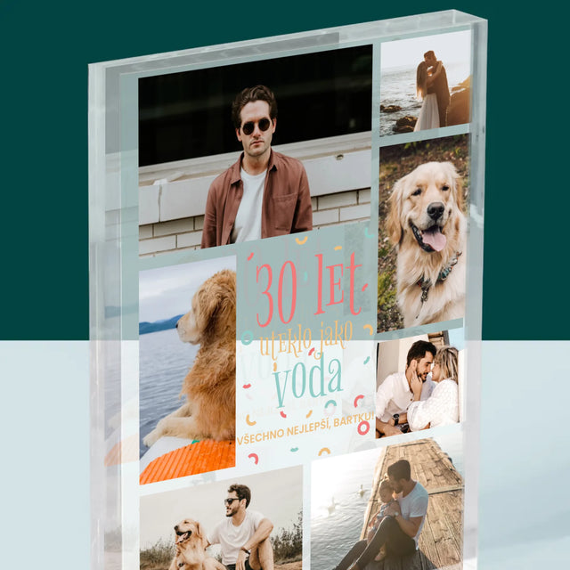 Fotokoláž: 30 Let Uteklo - Akrylový Blok