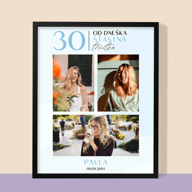 Fotokoláž: Od Dneška Šťastná 30 - Tisk V Rámečku