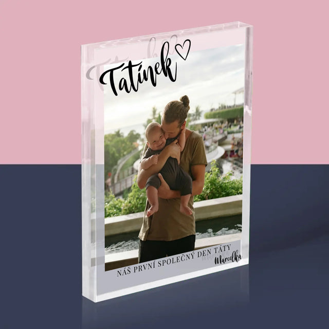 Fotka S Textem: První Den Táty - Akrylový Blok