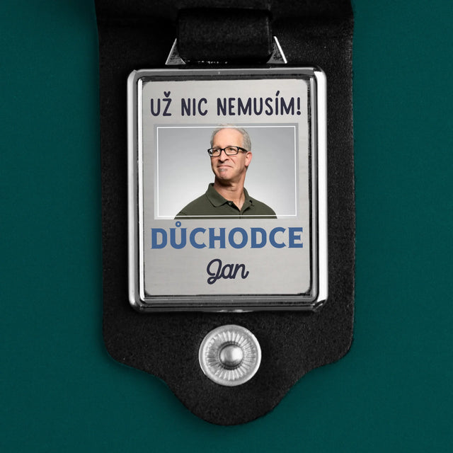 Fotka S Textem: Už Nic Nemusím! Důchodce - Kožená Klíčenka S Fotografií