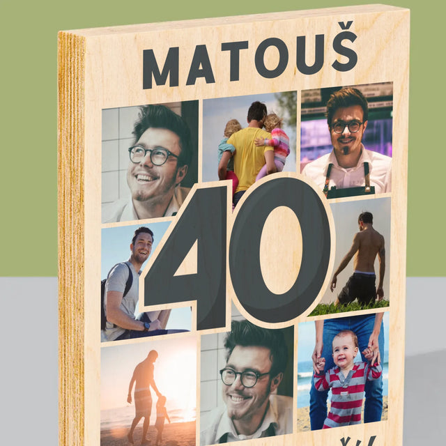 Fotokoláž: 40 Let - Tisk Na Dřevo