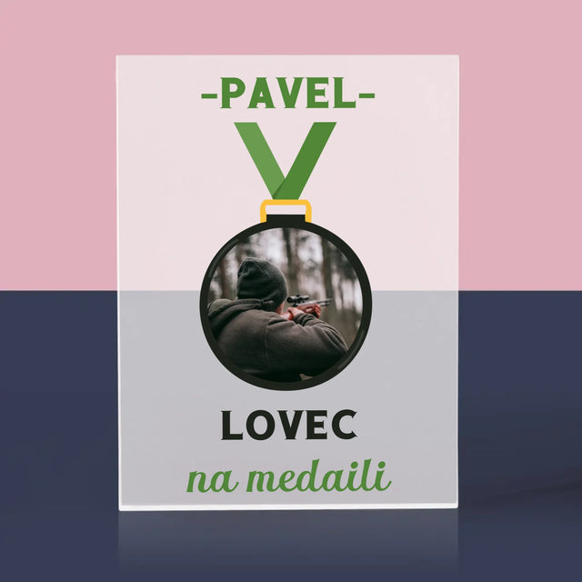Fotka S Textem: Lovec Na Medaili - Akrylový Blok