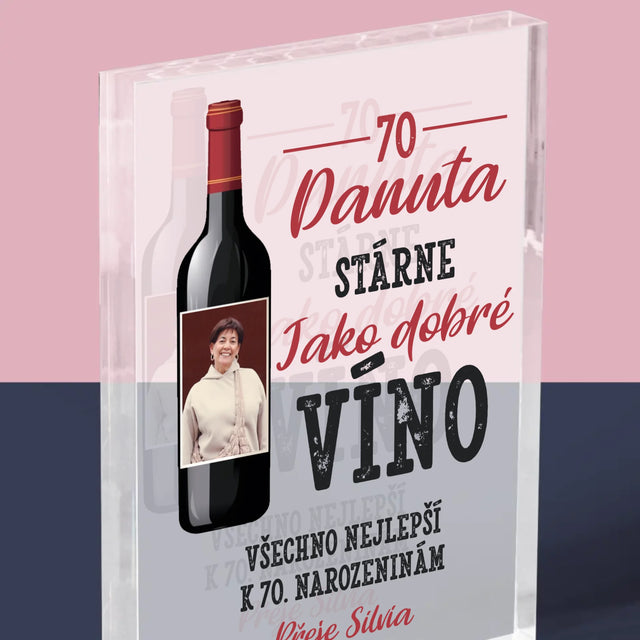 Fotka S Textem: Jako Dobré Víno - Akrylový Blok