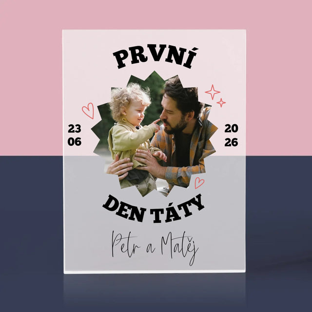 Fotka S Textem:  První Den Táty Spolu - Akrylový Blok
